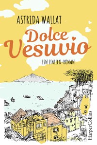 Cover Dolce Vesuvio. Ein Italien-Roman.