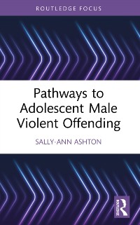 Cover Pathways to Adolescent Male Violent Offending