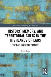 Cover History, Memory, and Territorial Cults in the Highlands of Laos