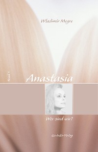 Cover Anastasia, Band 5: Wer sind wir?