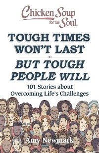 Cover Chicken Soup for the Soul: Tough Times Won't Last But Tough People Will