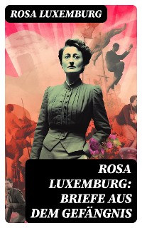 Cover Rosa Luxemburg: Briefe aus dem Gefängnis