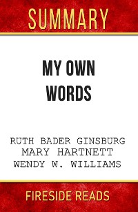Cover My Own Words by Ruth Bader Ginsburg, Mary Hartnett and Wendy W. Williams: Summary by Fireside Reads