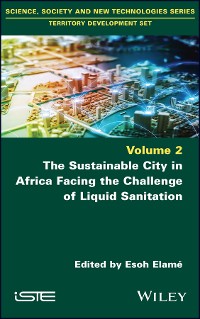 Cover The Sustainable City in Africa Facing the Challenge of Liquid Sanitation