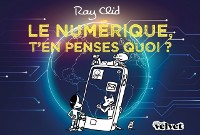 Cover Le numérique, t''en penses quoi ?