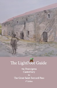 Cover Lightfoot Guide to the Via Francigena Canterbury to The Great Saint Bernard Pass Edition 9