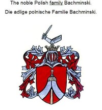 Cover The noble Polish family Bachminski. Die adlige polnische Familie Bachminski.