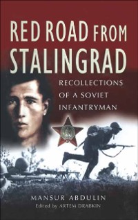 Cover Red Road from Stalingrad : Recollections of a Soviet Infantryman