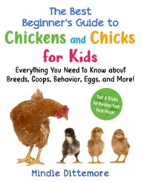 Cover Best Beginner's Guide to Chickens and Chicks for Kids