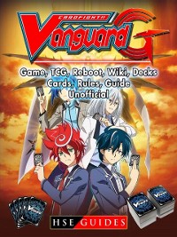 Cover Cardfight Vanguard Card Game, TCG, Reboot, Wiki, Decks, Cards, Rules, Guide Unofficial