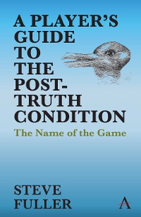Cover A Player's Guide to the Post-Truth Condition