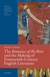 Cover Romance of the Rose and the Making of Fourteenth-Century English Literature