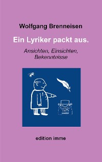 Cover Ein Lyriker packt aus.