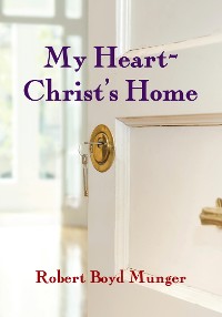 Cover My Heart--Christ's Home