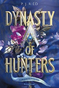 Cover Dynasty of Hunters, Band 1: Von dir verraten (Atemberaubende, actionreiche New-Adult-Romantasy)