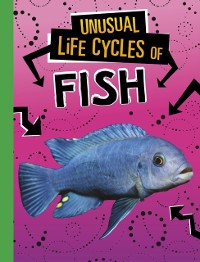 Cover Unusual Life Cycles of Fish
