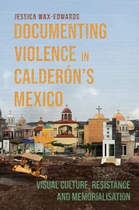 Cover Documenting Violence in Calderon's Mexico