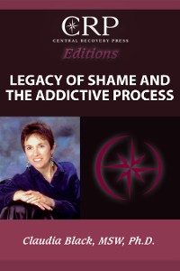 Cover Legacy of Shame and the Addictive Process