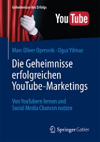Cover Die Geheimnisse erfolgreichen YouTube-Marketings