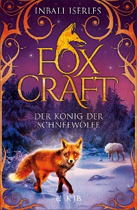 Cover Foxcraft – Der König der Schneewölfe