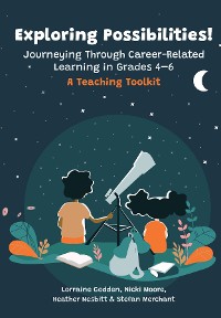 Cover Exploring Possibilities! Journeying Through Career-Related Learning in Grades 4-6