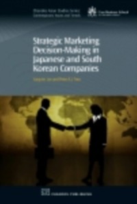 Cover Strategic Marketing Decision-Making within Japanese and South Korean Companies