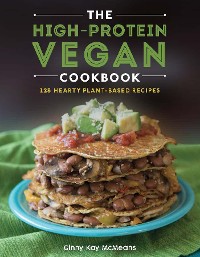 Cover The High-Protein Vegan Cookbook: 125+ Hearty Plant-Based Recipes