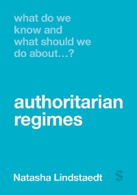 Cover What Do We Know and What Should We Do About Authoritarian Regimes?