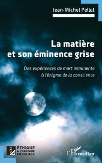 Cover La matiere et son eminence grise