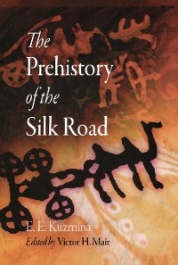 Cover The Prehistory of the Silk Road