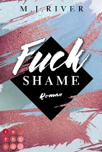 Cover Fuck Shame (Fuck-Perfection-Reihe 4)