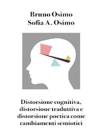 Cover Distorsione cognitiva, distorsione traduttiva e distorsione poetica come cambiamenti semiotici