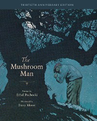 Cover The Mushroom Man: 30th Anniversary Edition (30th Anniversary)