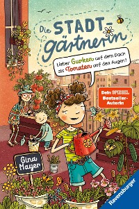 Cover Die Stadtgärtnerin, Band 1: Lieber Gurken auf dem Dach als Tomaten auf den Augen (Bestseller-Autorin von "Der magische Blumenladen")