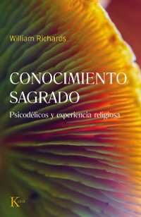 Cover Conocimiento sagrado : Psicodelicos y experiencia religiosa