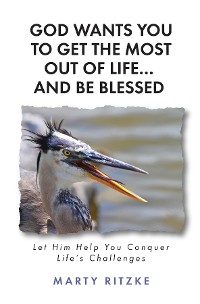 Cover God Wants You to Get the Most Out of Life... and Be Blessed!