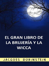 Cover El Gran Libro de la Brujería y la Wicca (Traducido)