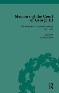 Cover The Memoirs of Charlotte Papendiek (1765–1840): Court, Musical and Artistic Life in the Time of King George III