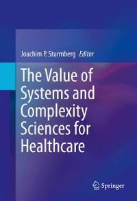 Cover The Value of Systems and Complexity Sciences for Healthcare