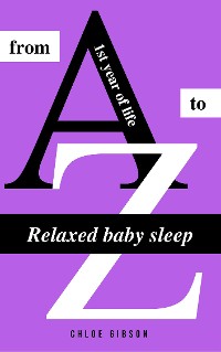 Cover Relaxed baby sleep from A to Z