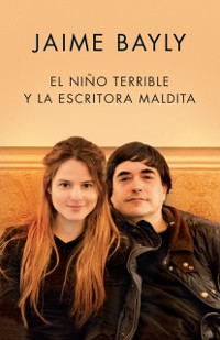 Cover El niño terrible y la escritora maldita