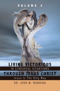 Cover Living Victorious in Stressful Situations Through Jesus Christ