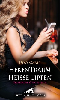 Cover ThekenTraum - Heiße Lippen | Erotische Geschichte