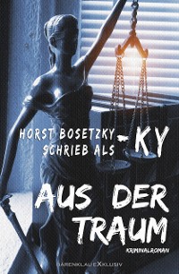 Cover Aus der Traum – Ein Kriminalroman