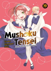 Cover Mushoku Tensei, Band 19 - In dieser Welt mach ich alles anders