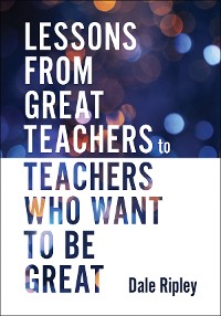 Cover Lessons From Great Teachers to Teachers Who Want to Be Great