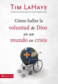 Cover Cómo hallar la voluntad de Dios en un mundo en crisis