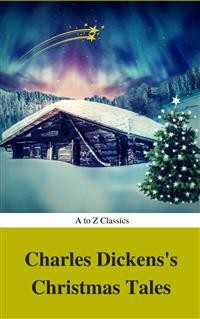 Cover Charles Dickens's Christmas Tales (Best Navigation, Active TOC) (A to Z Classics)