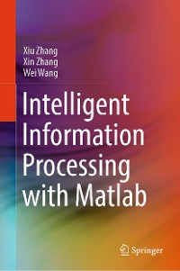 Cover Intelligent Information Processing with Matlab