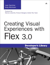 Cover Creating Visual Experiences with Flex 3.0